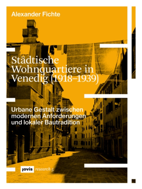 Stadtische Wohnquartiere in Venedig (1918–1939): Urbane Gestalt zwischen modernen Anforderungen und lokaler Bautradition