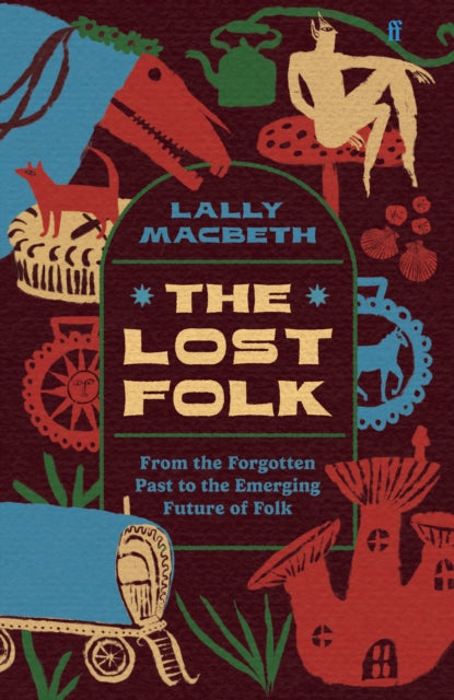 The Lost Folk: From the Forgotten Past to the Emerging Future of Folk
