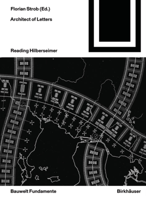 Architect of Letters: Reading Hilberseimer