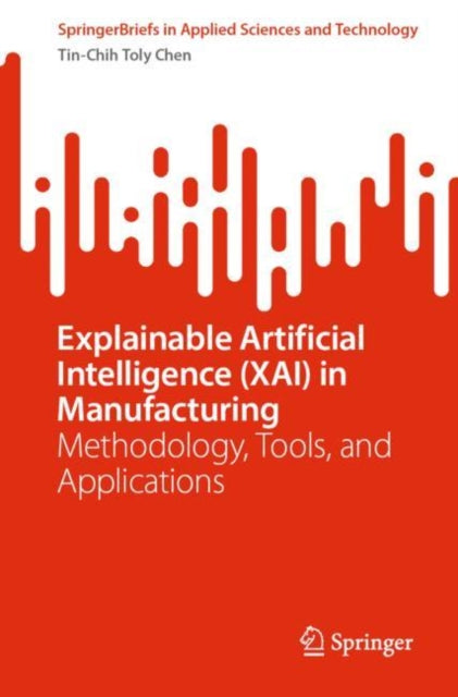 Explainable Artificial Intelligence (XAI) in Manufacturing: Methodology, Tools, and Applications