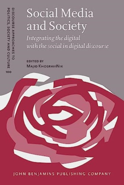 Social Media and Society: Integrating the digital with the social in digital discourse