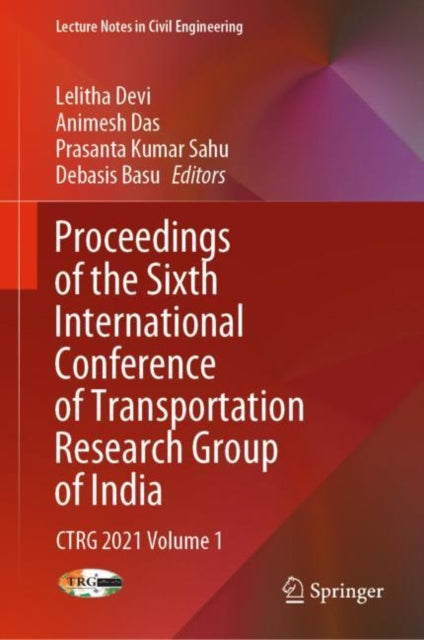 Proceedings of the Sixth International Conference of Transportation Research Group of India: CTRG 2021 Volume 1