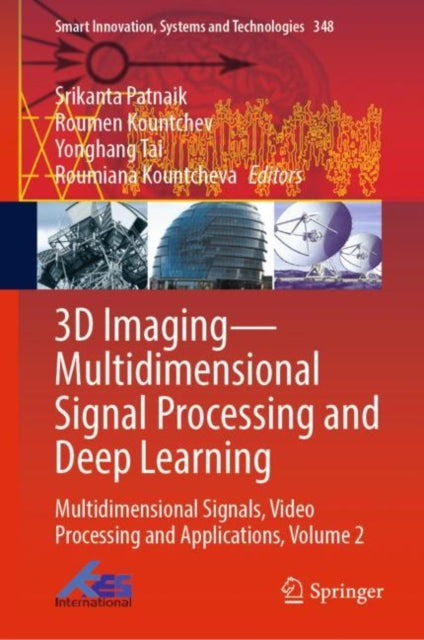 3D Imaging—Multidimensional Signal Processing and Deep Learning: Multidimensional Signals, Video Processing and Applications, Volume 2