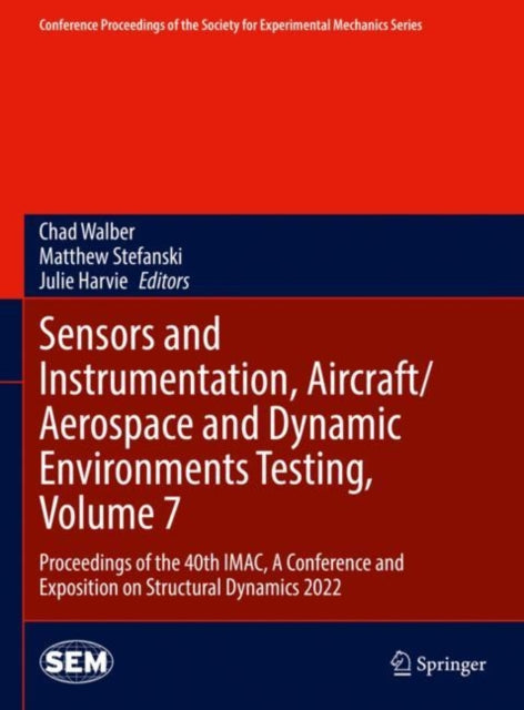 Sensors and Instrumentation, Aircraft/Aerospace and Dynamic Environments Testing, Volume 7: Proceedings of the 40th IMAC, A Conference and Exposition on Structural Dynamics 2022