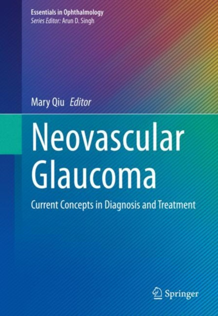 Neovascular Glaucoma: Current Concepts in Diagnosis and Treatment