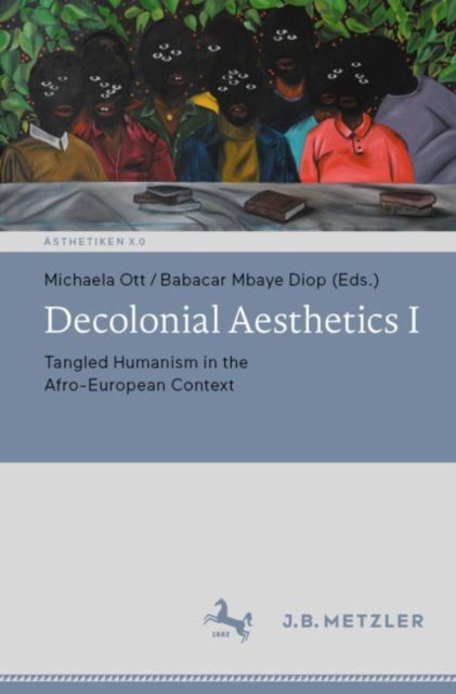 Decolonial Aesthetics I: Tangled Humanism in the Afro-European Context