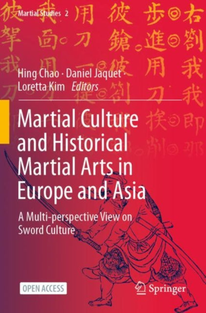Martial Culture and Historical Martial Arts in Europe and Asia: A Multi-perspective View on Sword Culture