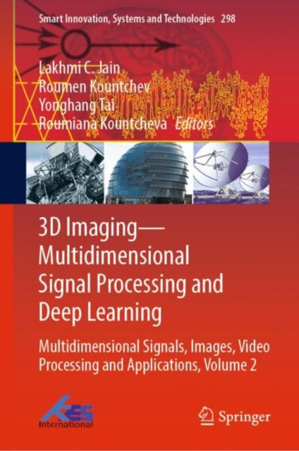 3D Imaging—Multidimensional Signal Processing and Deep Learning: Multidimensional Signals, Images, Video Processing and Applications, Volume 2