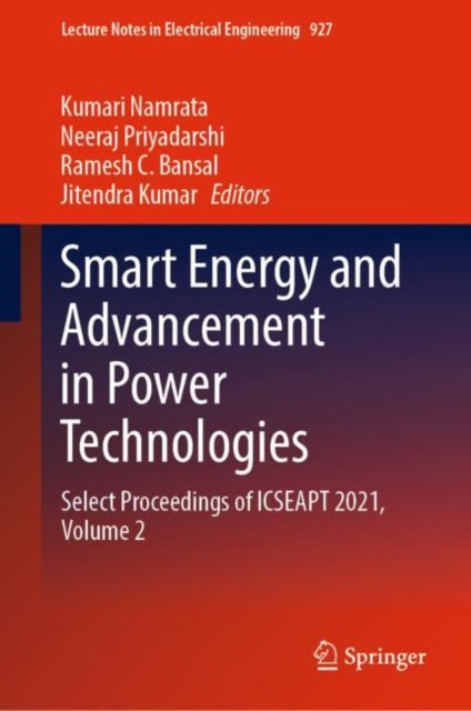 Smart Energy and Advancement in Power Technologies: Select Proceedings of ICSEAPT 2021, Volume 2