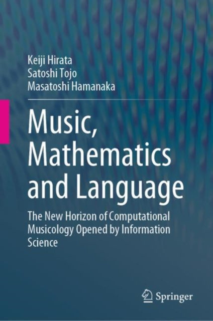 Music, Mathematics and Language: The New Horizon of Computational Musicology Opened by Information Science