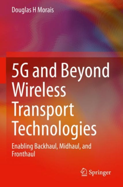 5G and Beyond Wireless Transport Technologies: Enabling Backhaul, Midhaul, and Fronthaul
