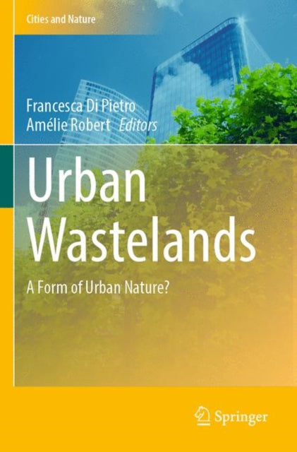 Urban Wastelands: A Form of Urban Nature?