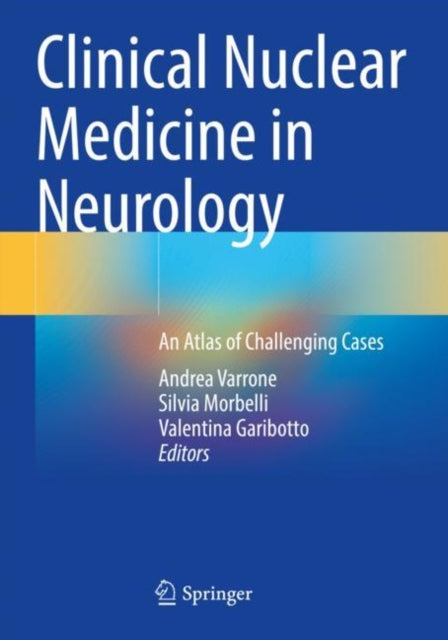 Clinical Nuclear Medicine in Neurology: An Atlas of Challenging Cases