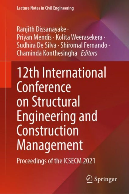 12th International Conference on Structural Engineering and Construction Management: Proceedings of the ICSECM 2021