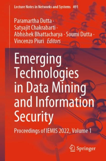 Emerging Technologies in Data Mining and Information Security: Proceedings of IEMIS 2022, Volume 1