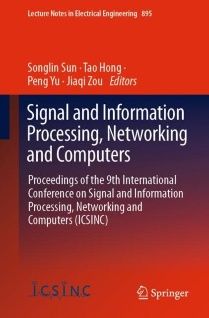 Signal and Information Processing, Networking and Computers: Proceedings of the 9th International Conference on Signal and Information Processing, Networking and Computers (ICSINC)
