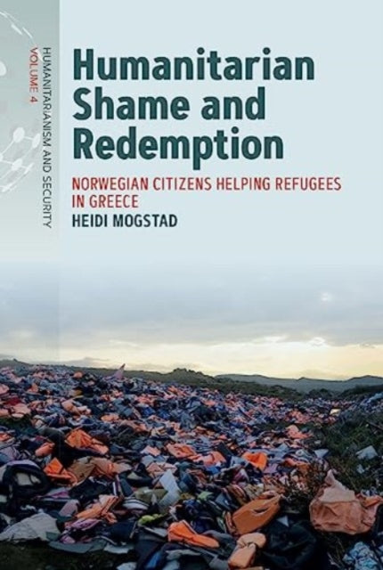 Humanitarian Shame and Redemption: Norwegian Citizens Helping Refugees in Greece