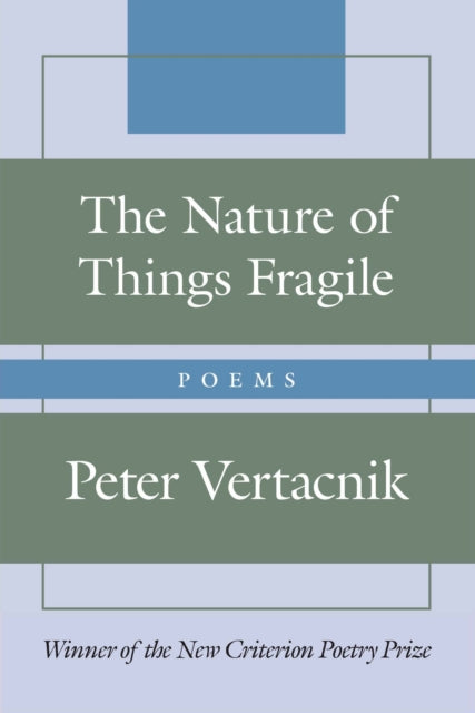 The Nature of Things Fragile: Poems