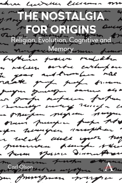 The Nostalgia for Origins: Religion, Evolution, Cognition and Memory