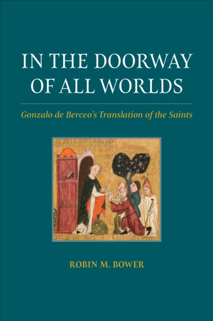 In the Doorway of All Worlds: Gonzalo De Berceo's Translation of the Saints