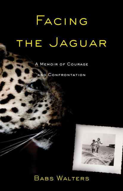 Facing the Jaguar: A Memoir of Courage and Confrontation