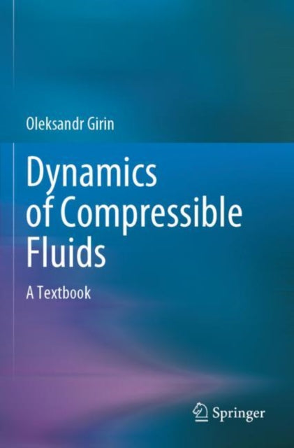 Dynamics of Compressible Fluids: A Textbook