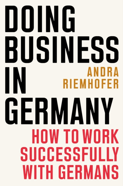 Doing Business in Germany: How to Work Successfully with Germans