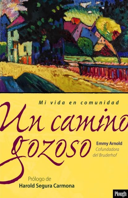 Un camino gozoso / A Joyful Pilgrimage: Mi vida en comunidad / My Life in Community