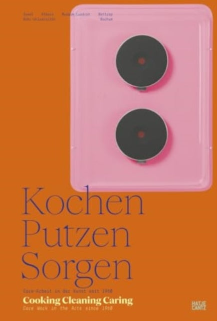 Cooking, Cleaning, Caring (Bilingual edition): Care Work in the Arts since 1960