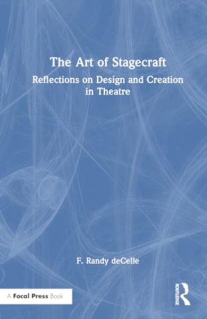 The Art of Stagecraft: Reflections on Design and Creation in Theatre