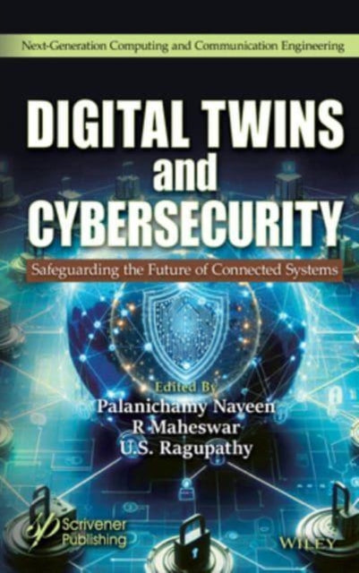 Digital Twins and Cybersecurity: Safeguarding the Future of Connected Systems