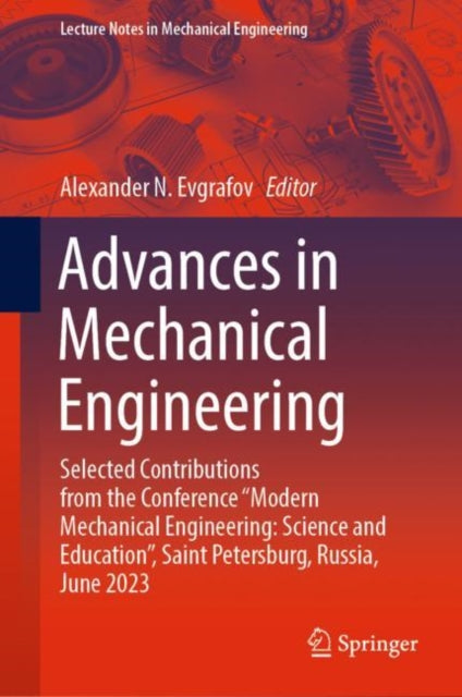 Advances in Mechanical Engineering: Selected Contributions from the Conference “Modern Mechanical Engineering: Science and Education”, Saint Petersburg, Russia, June 2023