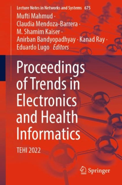 Proceedings of Trends in Electronics and Health Informatics: TEHI 2022