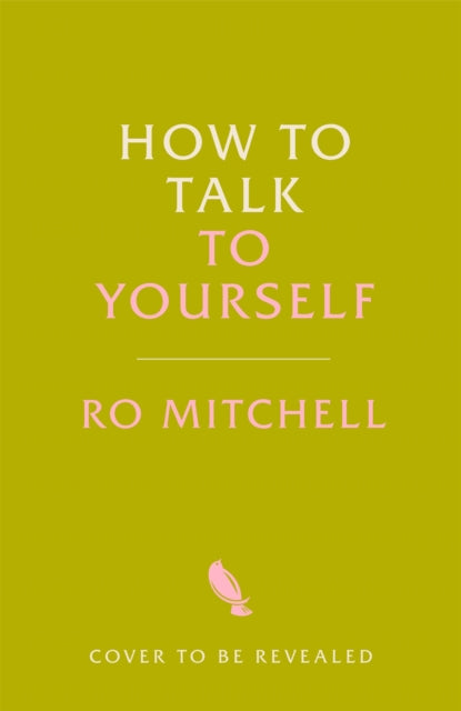 How to Talk to Yourself: From Self-Doubt to Self-Confidence