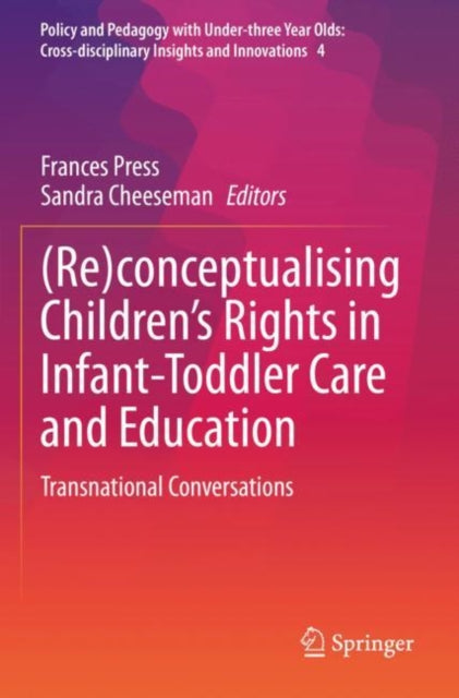 (Re)conceptualising Children’s Rights in Infant-Toddler Care and Education: Transnational Conversations