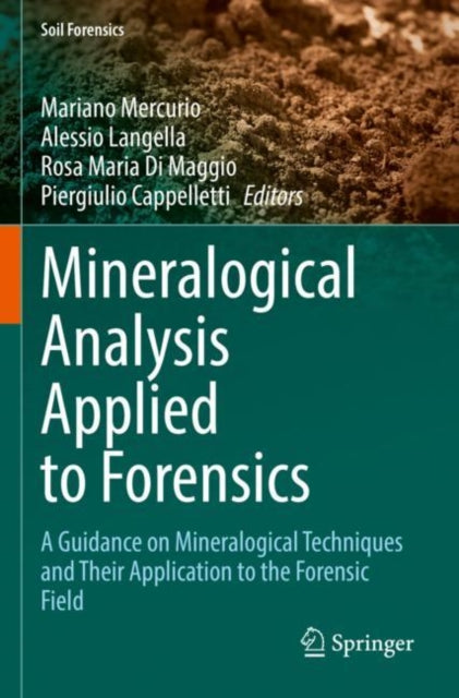 Mineralogical Analysis Applied to Forensics: A Guidance on Mineralogical Techniques and Their Application to the Forensic Field