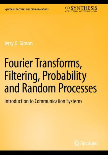 Fourier Transforms, Filtering, Probability and Random Processes: Introduction to Communication Systems
