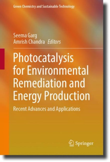 Photocatalysis for Environmental Remediation and Energy Production: Recent Advances and Applications