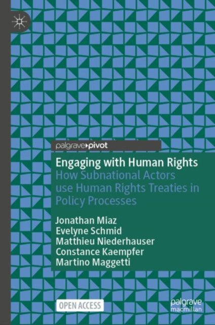 Engaging with Human Rights: How Subnational Actors use Human Rights Treaties in Policy Processes