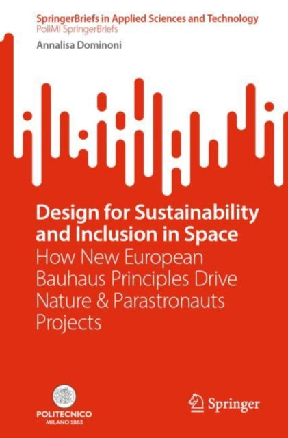 Design for Sustainability and Inclusion in Space: How New European Bauhaus Principles Drive Nature & Parastronauts Projects
