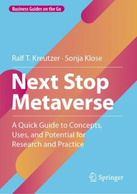 Next Stop Metaverse: A Quick Guide to Concepts, Uses, and Potential for Research and Practice