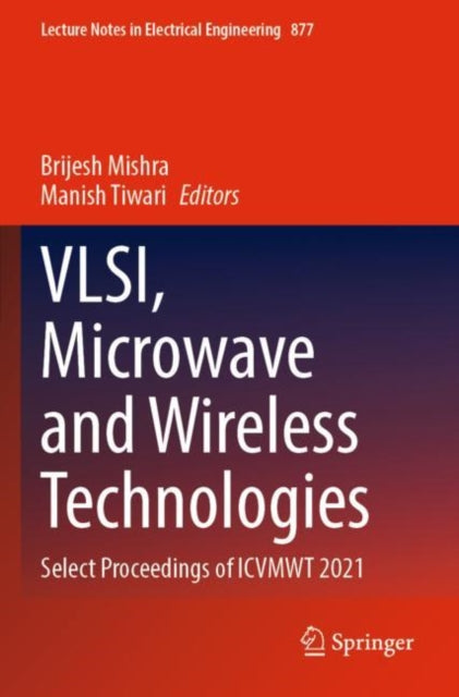 VLSI, Microwave and Wireless Technologies: Select Proceedings of ICVMWT 2021