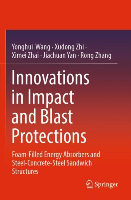 Innovations in Impact and Blast Protections: Foam-Filled Energy Absorbers and Steel-Concrete-Steel Sandwich Structures