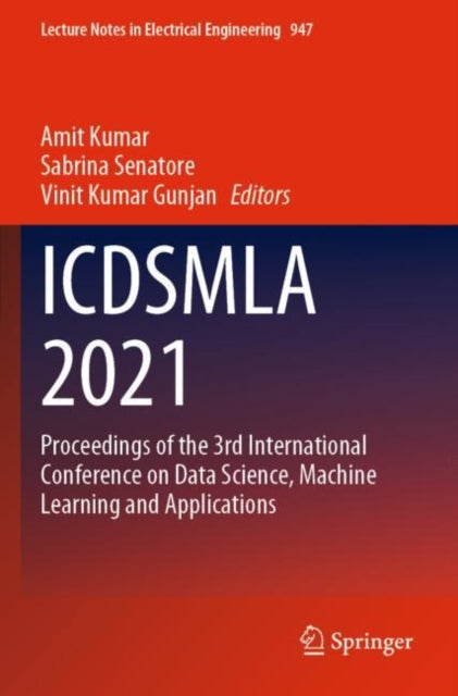 ICDSMLA 2021: Proceedings of the 3rd International Conference on Data Science, Machine Learning and Applications