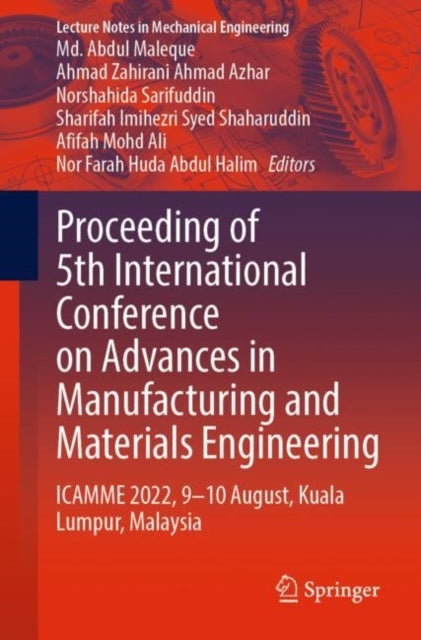 Proceeding of 5th International Conference on Advances in Manufacturing and Materials Engineering: ICAMME 2022, 9—10 August, Kuala Lumpur, Malaysia