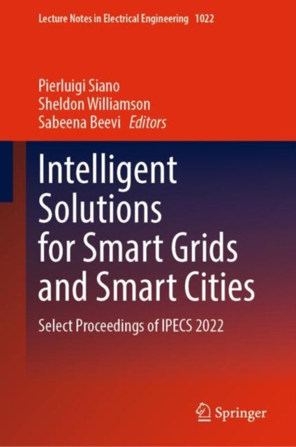 Intelligent Solutions for Smart Grids and Smart Cities: Select Proceedings of IPECS 2022