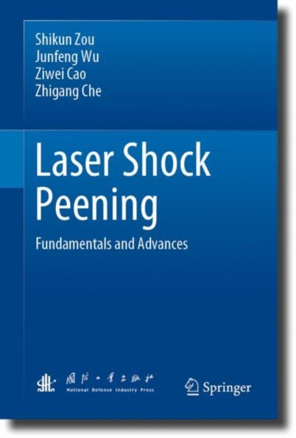 Laser Shock Peening: Fundamentals and Advances