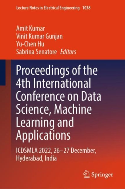 Proceedings of the 4th International Conference on Data Science, Machine Learning and Applications: ICDSMLA 2022, 26β27 December, Hyderabad, India