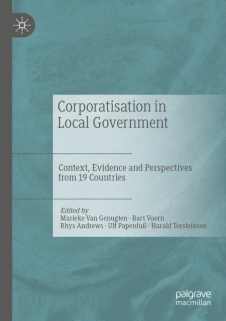 Corporatisation in Local Government: Context, Evidence and Perspectives from 19 Countries