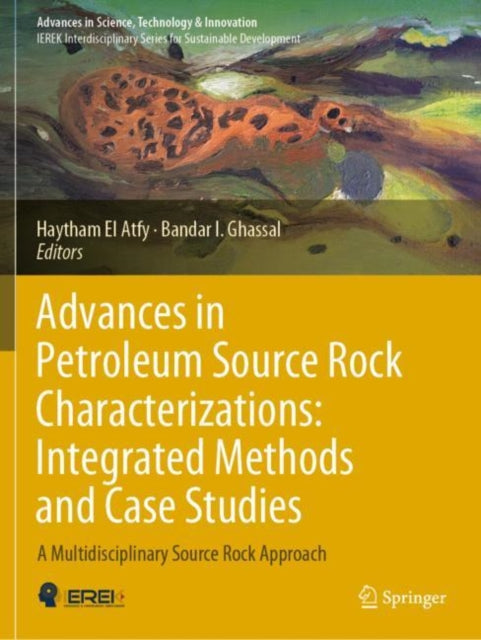 Advances in Petroleum Source Rock Characterizations: Integrated Methods and Case Studies: A Multidisciplinary Source Rock Approach
